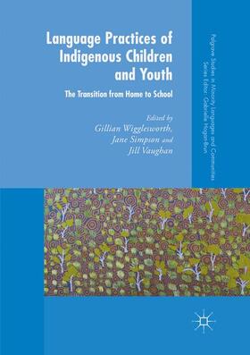 Wigglesworth / Vaughan / Simpson |  Language Practices of Indigenous Children and Youth | Buch |  Sack Fachmedien