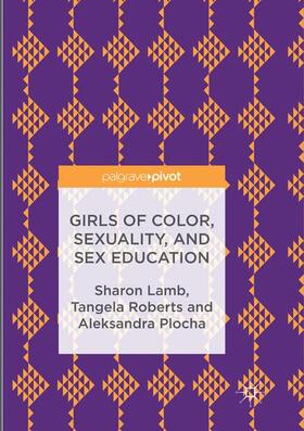 Lamb / Roberts / Plocha |  Girls of Color, Sexuality, and Sex Education | Buch |  Sack Fachmedien