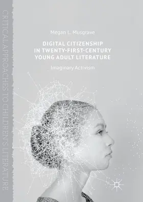 Musgrave |  Digital Citizenship in Twenty-First-Century Young Adult Literature | Buch |  Sack Fachmedien