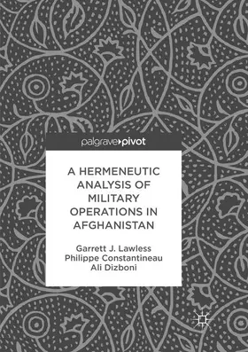 Lawless / Constantineau / Dizboni |  A Hermeneutic Analysis of Military Operations in Afghanistan | Buch |  Sack Fachmedien