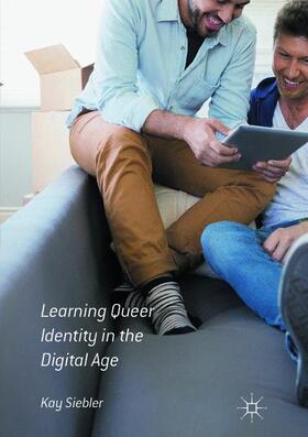 Siebler |  Learning Queer Identity in the Digital Age | Buch |  Sack Fachmedien