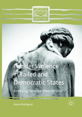 Rodriguez |  Gender Violence in Failed and Democratic States | Buch |  Sack Fachmedien