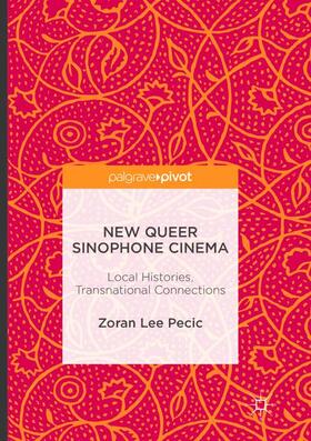 Pecic |  New Queer Sinophone Cinema | Buch |  Sack Fachmedien