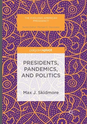 Skidmore |  Presidents, Pandemics, and Politics | Buch |  Sack Fachmedien