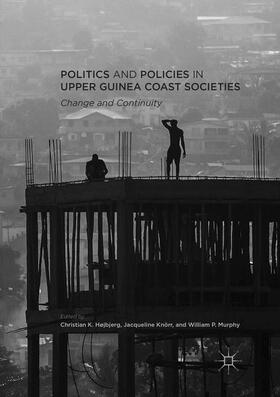 Højbjerg / Murphy / Knörr |  Politics and Policies in Upper Guinea Coast Societies | Buch |  Sack Fachmedien