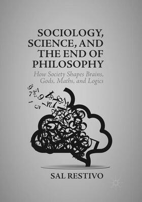 Restivo |  Sociology, Science, and the End of Philosophy | Buch |  Sack Fachmedien