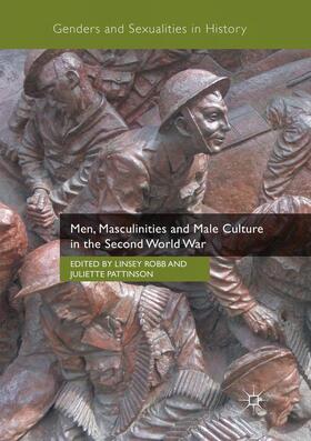 Pattinson / Robb |  Men, Masculinities and Male Culture in the Second World War | Buch |  Sack Fachmedien