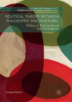 Ballacci |  Political Theory between Philosophy and Rhetoric | Buch |  Sack Fachmedien