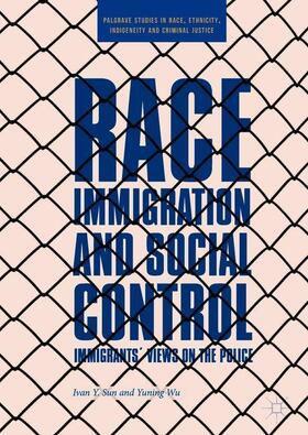 Wu / Sun |  Race, Immigration, and Social Control | Buch |  Sack Fachmedien