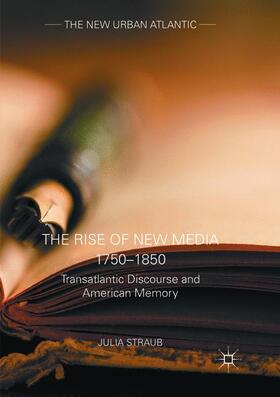 Straub |  The Rise of New Media 1750¿1850 | Buch |  Sack Fachmedien