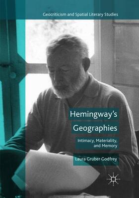 Gruber Godfrey |  Hemingway¿s Geographies | Buch |  Sack Fachmedien