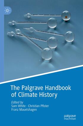 White / Mauelshagen / Pfister |  The Palgrave Handbook of Climate History | Buch |  Sack Fachmedien