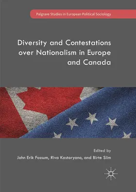 Fossum / Siim / Kastoryano |  Diversity and Contestations over Nationalism in Europe and Canada | Buch |  Sack Fachmedien