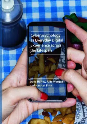 Harley / Frith / Morgan |  Cyberpsychology as Everyday Digital Experience across the Lifespan | Buch |  Sack Fachmedien