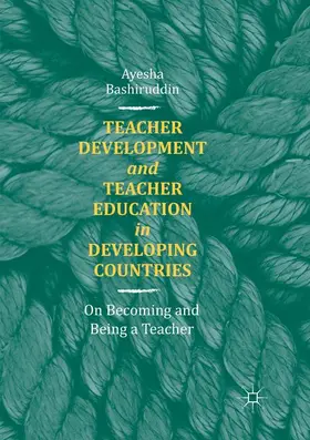 Bashiruddin |  Teacher Development and Teacher Education in Developing Countries | Buch |  Sack Fachmedien