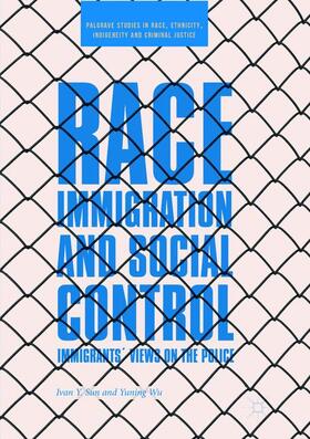 Wu / Sun |  Race, Immigration, and Social Control | Buch |  Sack Fachmedien