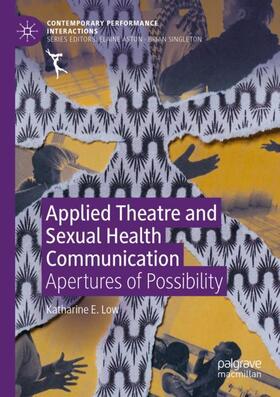 Low |  Applied Theatre and Sexual Health Communication | Buch |  Sack Fachmedien