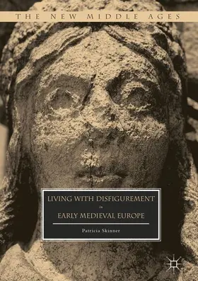 Skinner |  Living with Disfigurement in Early Medieval Europe | Buch |  Sack Fachmedien