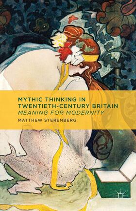 Sterenberg |  Mythic Thinking in Twentieth-Century Britain | Buch |  Sack Fachmedien