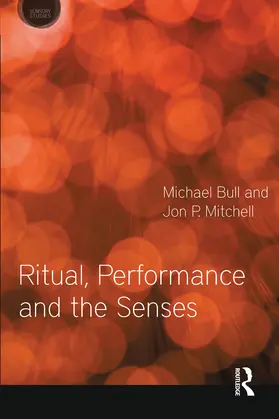 Bull / Mitchell |  Ritual, Performance and the Senses | Buch |  Sack Fachmedien