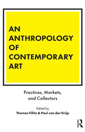 Fillitz / van der Grijp |  An Anthropology of Contemporary Art | Buch |  Sack Fachmedien