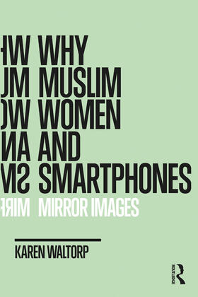 Waltorp |  Why Muslim Women and Smartphones | Buch |  Sack Fachmedien
