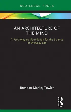 Markey-Towler |  An Architecture of the Mind | eBook | Sack Fachmedien