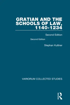 Kuttner / Landau |  Gratian and the Schools of Law, 1140-1234 | eBook | Sack Fachmedien