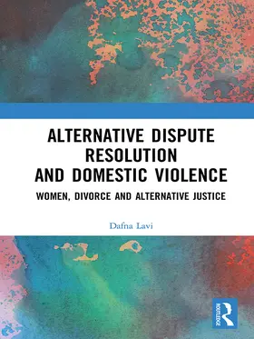 Lavi |  Alternative Dispute Resolution and Domestic Violence | eBook | Sack Fachmedien