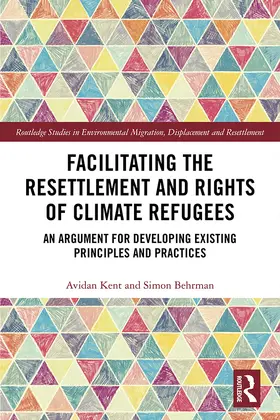 Kent / Behrman |  Facilitating the Resettlement and Rights of Climate Refugees | eBook | Sack Fachmedien