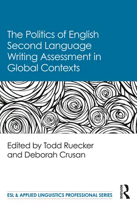 Ruecker / Crusan |  The Politics of English Second Language Writing Assessment in Global Contexts | eBook | Sack Fachmedien