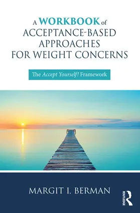 Berman |  A Workbook of Acceptance-Based Approaches for Weight Concerns | eBook | Sack Fachmedien