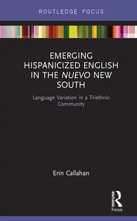 Callahan |  Emerging Hispanicized English in the Nuevo New South | eBook | Sack Fachmedien