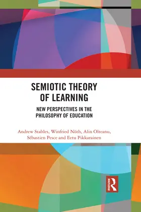 Stables / Nöth / Olteanu |  Semiotic Theory of Learning | eBook | Sack Fachmedien