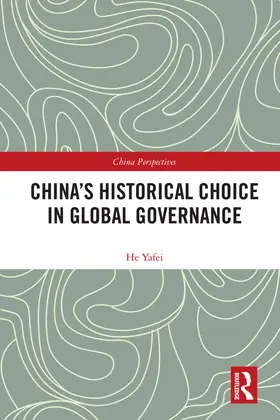 Yafei |  China's Historical Choice in Global Governance | eBook | Sack Fachmedien