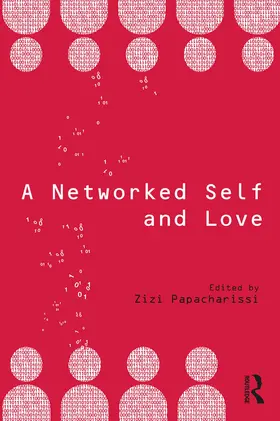 Papacharissi |  A Networked Self and Love | eBook | Sack Fachmedien