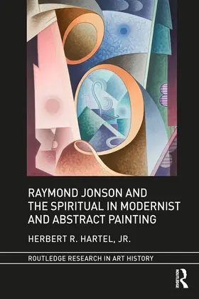 Hartel, Jr. |  Raymond Jonson and the Spiritual in Modernist and Abstract Painting | eBook | Sack Fachmedien