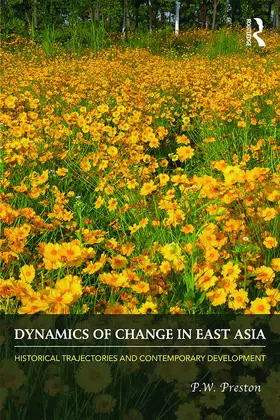 Preston |  Dynamics of Change in East Asia | eBook | Sack Fachmedien