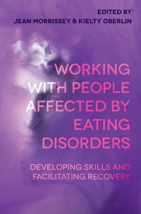Morrissey / Oberlin |  Working with People Affected by Eating Disorders | Buch |  Sack Fachmedien