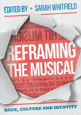 Whitfield |  Reframing the Musical | Buch |  Sack Fachmedien