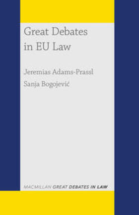 Adams-Prassl / Bogojevic / Bogojevic |  Great Debates in EU Law | eBook | Sack Fachmedien