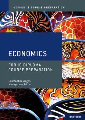 Ziogas / Apostolakou |  Oxford IB Diploma Programme: IB Course Preparation Economics Student Book | Buch |  Sack Fachmedien