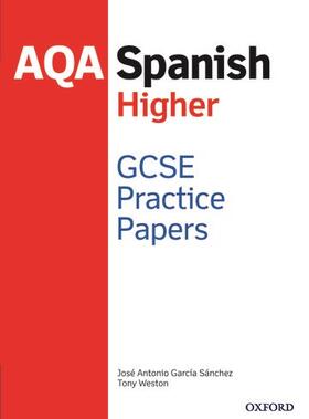 Antonio GarcA­a SA¡nchez / Weston / Antonio GarcÃ­a SÃ¡nchez |  AQA GCSE Spanish Higher Practice Papers (2016 specification) | Buch |  Sack Fachmedien