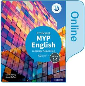 Morley / Gafan |  MYP English Language Acquisition (Proficient) Enhanced Online Book | Buch |  Sack Fachmedien