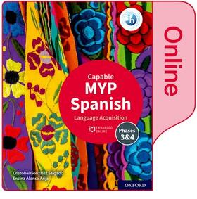 Gonzalez Salgado / González Salgado / Alonso Arija |  MYP Spanish Language Acquisition (Capable) Enhanced Online Book | Buch |  Sack Fachmedien