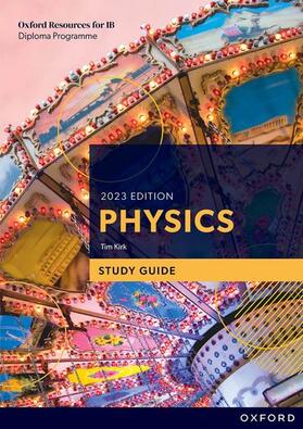 Kirk |  Oxford Resources for IB DP Physics: Study Guide | Buch |  Sack Fachmedien