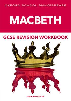 Elsdon |  Oxford School Shakespeare GCSE Macbeth Revision Workbook | Buch |  Sack Fachmedien