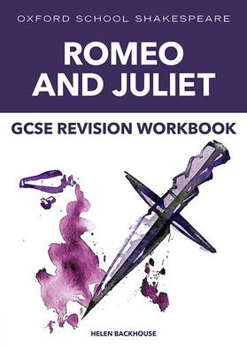 Backhouse |  Oxford School Shakespeare: GCSE: GCSE Romeo & Juliet Revision Workbook | Buch |  Sack Fachmedien