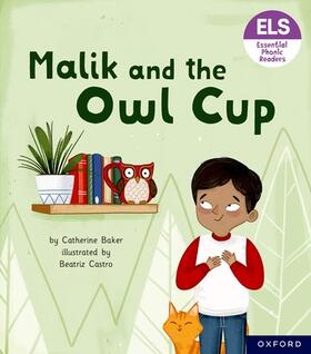 Baker |  Essential Letters and Sounds: Essential Phonic Readers: Oxford Reading Level 3: Malik and the Owl Cup | Buch |  Sack Fachmedien