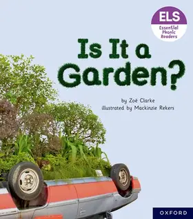 Clarke |  Essential Letters and Sounds: Essential Phonic Readers: Oxford Reading Level 3: Is It A Garden? | Buch |  Sack Fachmedien